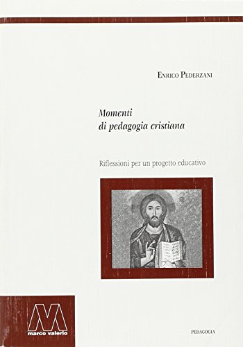 Momenti di pedagogia cristiana. Riflessioni per un progetto educativo