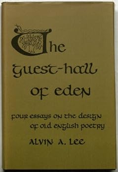 Hardcover The Guest-Hall of Eden: Four Essays on the Design of Old English Poetry Book