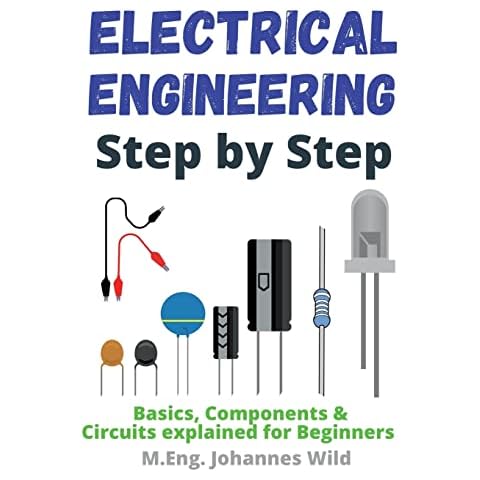 Electrical Engineering Step by Step: Basics, Components & Circuits explained for Beginners Cover