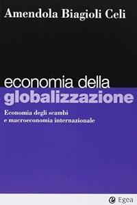 Economia della globalizzazione. Economia degli scambi e macroeconomia internazionale