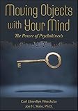 Moving Objects with Your Mind: The Power of Psychokinesis