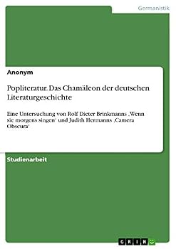 Paperback Popliteratur. Das Chamäleon der deutschen Literaturgeschichte: Eine Untersuchung von Rolf Dieter Brinkmanns 'Wenn sie morgens singen' und Judith Herma [German] Book