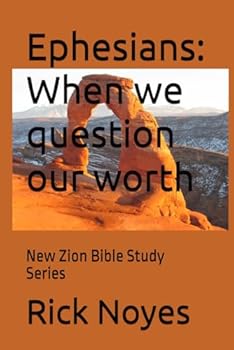 Ephesians: When we question our worth: New Zion Bible Study Series