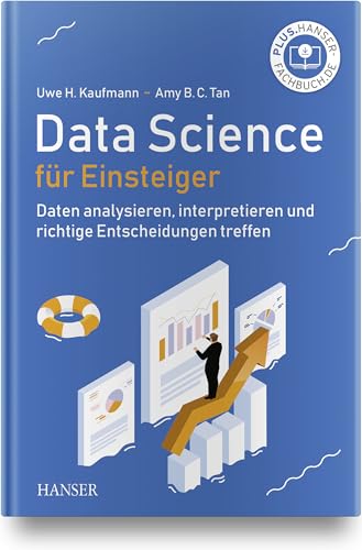 Data Science für Einsteiger: Daten analysieren, interpretieren und richtige Entscheidungen treffen