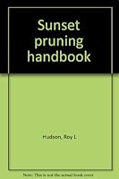 Sunset Pruning Handbook B0007E9GVI Book Cover