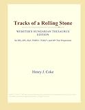 tracks of a rolling stone (webster's hungarian thesaurus edition)