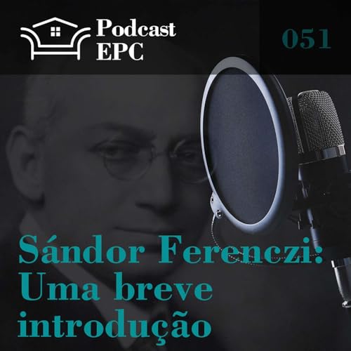 051 - Sándor Ferenczi: uma breve introdução Podcast Por capa