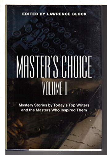 Master's Choice: Mystery Stories by Today's Top Writers and the Masters Who Inspired Them Master's Choice: Mystery Stories by Today's Top Writers and the Masters Who Inspired Them