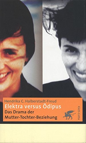 Elektra versus Ödipus: Das Drama der Mutter-Tochter-Beziehung | Amazon