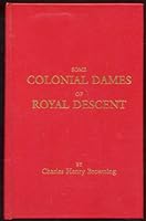 Some "Colonial Dames" of Royal Descent B001ORI654 Book Cover