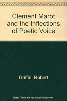 Hardcover Clement Marot and the Inflections of Poetic Voice Book