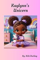 Kaylynn's Unicorn B0CXY3MFHZ Book Cover