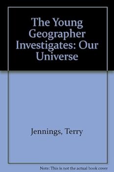 Paperback The Young Geographer Investigates: Our Universe (The Young Geographer Investigates) Book