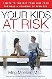 Your Kids at Risk: How Teen Sex Threatens Our Sons and Daughters