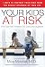 Your Kids at Risk: How Teen Sex Threatens Our Sons and Daughters