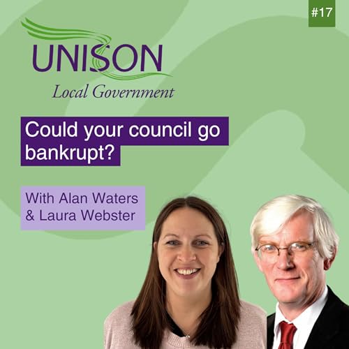 Could your council go bankrupt? with Alan Waters & Laura Webster #17