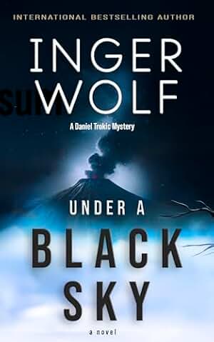 Under a Black Sky (Lieutenant Detective Daniel Trokic Mysteries Book 6) (English Edition)