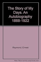 The story of my days: an autobiography 1888-1922 0304931748 Book Cover