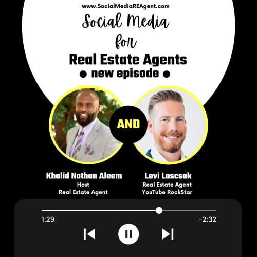 How to build a Realtor&trade; Empire using YouTube - Episode #2 w/ Levi Lascsak Podcast Por  arte de portada