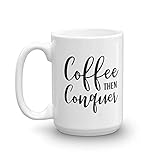 Coffee Then Conquer Cute Coffee & Tea Gift Mug | Motivational Coffee Mug | Coffee Lover Mug | Motivational Mug | Gift For Coffee Lover | Coffee Quotes | Conquer The Day | But First Coffee Mug (15oz)
