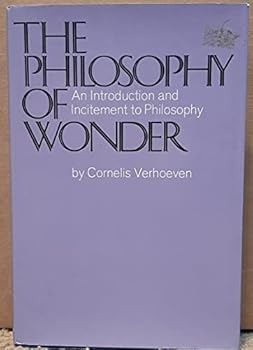 Hardcover The Philosophy of Wonder: an Introduction and Incitement to Philosophy Book