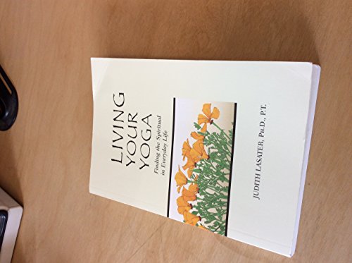 Living Your Yoga: Finding the Spiritual in Ever... 0962713880 Book Cover