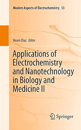 Applications of Electrochemistry and Nanotechnology in Biology and Medicine II: 53 2012th Edition book cover