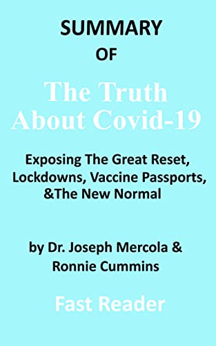 Summary Of The Truth about Covid-19: Exposing the great reset, Lockdowns, vaccine passport, and the new normal