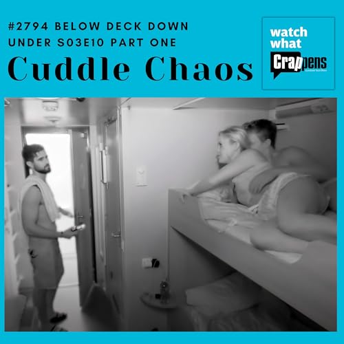 #2794 Below Deck Down Under S03E10 Part One: Cuddle Chaos Podcast Por  arte de portada