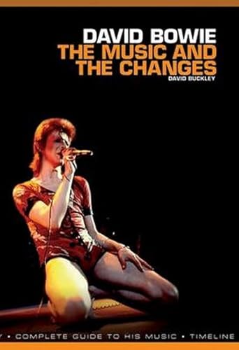 David Bowie The Music & The Changes: Complete Guide To The Music Of: Complete Guide To The Music Of David Bowie