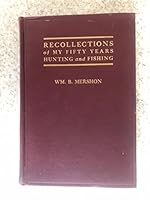 Recollections of My Fifty Years Hunting and Fishing B00086MAH2 Book Cover
