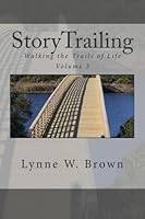 StoryTrailing: Walking the Trails of Life 1512257516 Book Cover