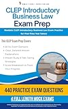 CLEP Introductory Business Law Exam Prep : A Practical Prep Book with 4 Practice Tests, 440 Exam-Style Questions, Answer Explanations, and Proven Strategies to Pass on Your First Attempt