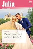 Dein Herz und meine Krone? (Julia 2731)