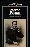 Phoebe Palmer: Selected Writings (Sources of American Spirituality)