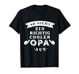 So Sieht Ein richtig Cooler Opa aus Großvater T-Shirt