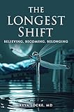 the longest five minutes  The Longest Shift: Believing, Becoming, Belonging (English Edition)