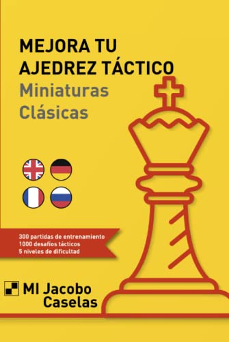 Mejora tu Ajedrez táctico: Miniaturas Clásicas