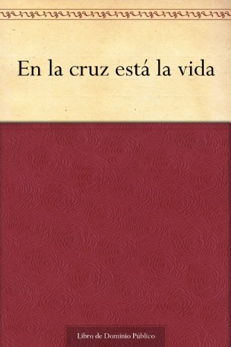 En la cruz está la vida
