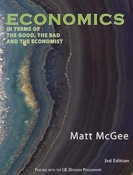 Paperback Economics in Terms of the Good, the Bad and the Economist: For Use with the International Baccalaureate Diploma Programme Book
