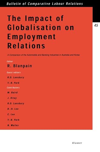 The Impact of Globalisation on Employment Relations:A Comparison of the Automobile and Banking Industries (Bulletin of Comparative Labour Relations)