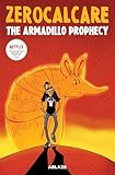 ZEROCALCARE'S THE ARMADILLO PROPHECY