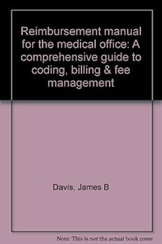 Reimbursement manual for the medical office: A comprehensive guide to coding, billing & fee management