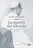 La guerra del silenzio: Pio XII, il nazismo, gli ebrei (Italian Edition)