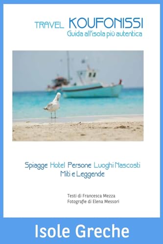 Travel Koufonissi: Guida all'isola più autentica (Isole Cicladi) (Italian Edition)