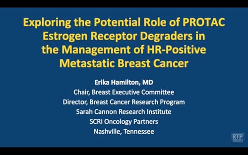 HR-Positive Metastatic Breast Cancer — An Interview with Dr Erika Hamilton on the Potential Role of PROTAC Estrogen Receptor Degraders