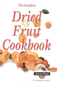 Paperback The Complete Dried Fruit Cookbook Book