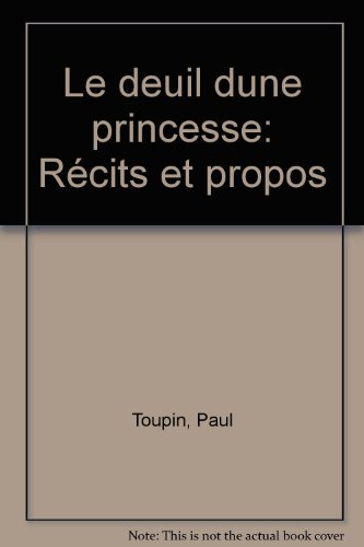 Le deuil dune princesse: Récits et propos [French] 2890513912 Book Cover
