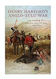 Charlie Harford's Anglo-Zulu War: The Memoir of a British Lieutenant, 1878-1879