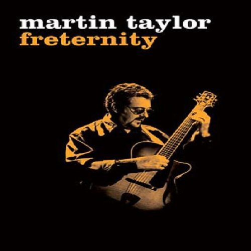 Martin Taylor: Freternity [2007]